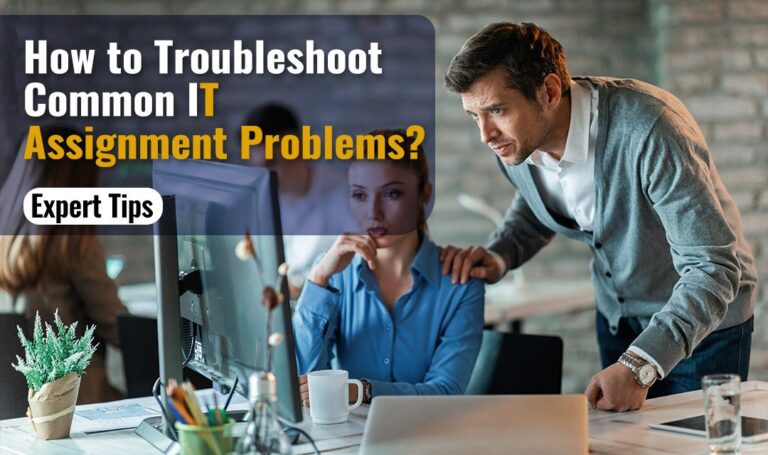 How to Troubleshoot Common IT Assignment Problems